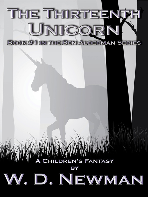 Title details for The Thirteenth Unicorn by W. D. Newman - Available